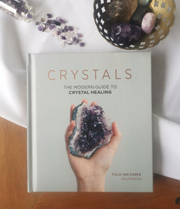 Crystals - The modern guide to crystal healing